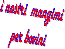 Mangimi
per
bovini